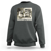 Education Is Freedom Sweatshirt Black Educator Bookish Black History Month