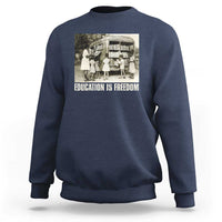 Education Is Freedom Sweatshirt Black Educator Bookish Black History Month