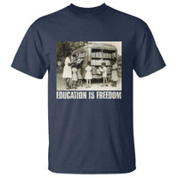 Education Is Freedom T Shirt Black Educator Bookish Black History Month
