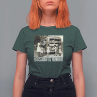 Education Is Freedom T Shirt For Women Black Educator Bookish Black History Month
