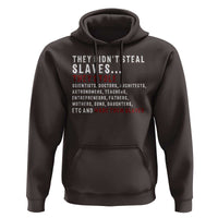 Black History Hoodie They Didn't Steal Slaves They Stolen And Made Them Slaves TS09