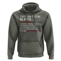 Black History Hoodie They Didn't Steal Slaves They Stolen And Made Them Slaves TS09