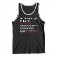 Black History Tank Top They Didn't Steal Slaves They Stolen And Made Them Slaves TS09