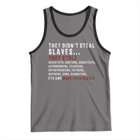 Black History Tank Top They Didn't Steal Slaves They Stolen And Made Them Slaves TS09