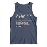 Black History Tank Top They Didn't Steal Slaves They Stolen And Made Them Slaves TS09
