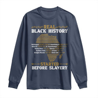 Real Black History Started Before Slavery Long Sleeve Shirt