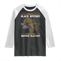 Real Black History Started Before Slavery Raglan Shirt