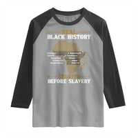 Real Black History Started Before Slavery Raglan Shirt