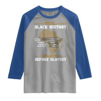 Real Black History Started Before Slavery Raglan Shirt