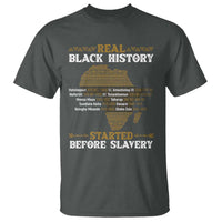 Real Black History Started Before Slavery T Shirt