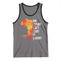 Black History Tank Top Our History Didn't Start At Slavery