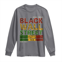 Never Forget Black Wall Street Long Sleeve Shirt Greenwood Tulsa Oklahoma Black History