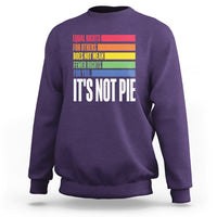 LGBT Pride Flag Sweatshirt It's Not Pie Equal Rights For Others Does Not Mean Fewer Rights For You - Wonder Print Shop