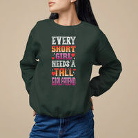 Lesbian Couple Sweatshirt Every Short Girl Needs A Tall Girlfriend - Wonder Print Shop