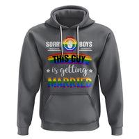 Sorry Boys This Guy Is Getting Married Gay LGBT Pride Hoodie - Wonder Print Shop