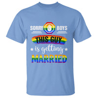 Sorry Boys This Guy Is Getting Married Gay LGBT Pride T Shirt - Wonder Print Shop