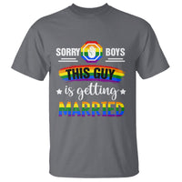 Sorry Boys This Guy Is Getting Married Gay LGBT Pride T Shirt - Wonder Print Shop