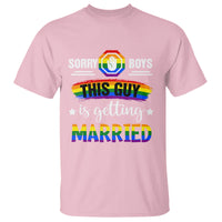 Sorry Boys This Guy Is Getting Married Gay LGBT Pride T Shirt - Wonder Print Shop