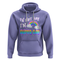 Funny LGBT Pride Hoodie I'm Not Gay I'm Super Gay Cute Rainbow - Wonder Print Shop