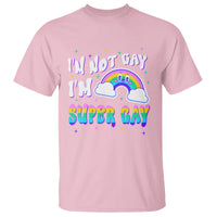 Funny LGBT Pride T Shirt I'm Not Gay I'm Super Gay Cute Rainbow - Wonder Print Shop