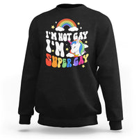 Funny LGBT Pride Sweatshirt I'm Not Gay I'm Super Gay Cute Unicorn Rainbow - Wonder Print Shop