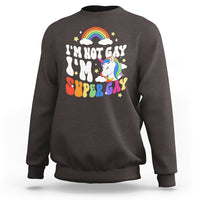 Funny LGBT Pride Sweatshirt I'm Not Gay I'm Super Gay Cute Unicorn Rainbow - Wonder Print Shop