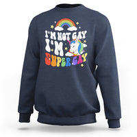Funny LGBT Pride Sweatshirt I'm Not Gay I'm Super Gay Cute Unicorn Rainbow - Wonder Print Shop