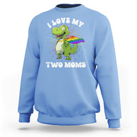 Funny Lesbian Sweatshirt I Love My Two Moms Rainbow Dinosaur - Wonder Print Shop