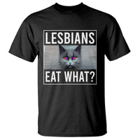 Lesbians Eat What? Funny Scared Cat LGBT Pride T Shirt - Wonder Print Shop