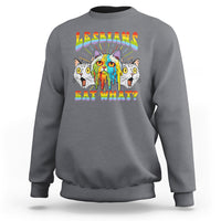 Lesbians Eat What? Funny Scared Cat LGBT Pride Sweatshirt - Wonder Print Shop