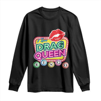 Drag Queen Long Sleeve Shirt I Love Drag Queen Bingo Fan LGBTQ