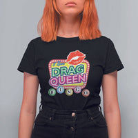 Drag Queen T Shirt For Women I Love Drag Queen Bingo Fan LGBTQ