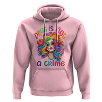 Drag Queen Hoodie Drag Is Not A Crime LGBTQ Pride - Wonder Print Shop