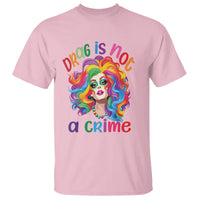 Drag Queen T Shirt Drag Is Not A Crime LGBTQ Pride - Wonder Print Shop