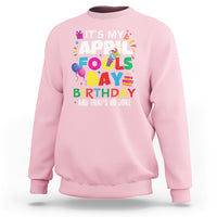 It's My April Fool's Day Birthday And That's No Joke Sweatshirt - Wonder Print Shop