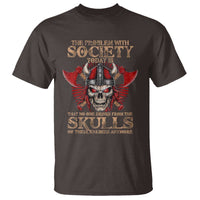 Viking T Shirt The Problem Is That No One Drinks From The Skulls Of Their Enemies Anymore