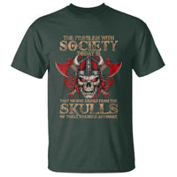 Viking T Shirt The Problem Is That No One Drinks From The Skulls Of Their Enemies Anymore