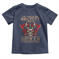 Viking Toddler T Shirt The Problem Is That No One Drinks From The Skulls Of Their Enemies Anymore