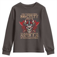 Viking Youth Sweatshirt The Problem Is That No One Drinks From The Skulls Of Their Enemies Anymore
