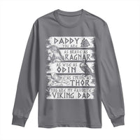 Viking Dad Long Sleeve Shirt As Brave As Ragnar As Wise As Odin As Strong As Thor