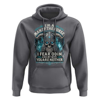 Viking Hoodie I Am A Man Of The Norse I Fear Odin And My Wife