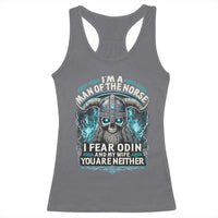 Viking Racerback Tank Top I Am A Man Of The Norse I Fear Odin And My Wife