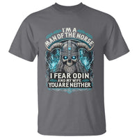 Viking T Shirt I Am A Man Of The Norse I Fear Odin And My Wife