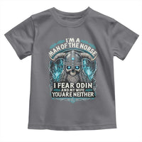 Viking Toddler T Shirt I Am A Man Of The Norse I Fear Odin And My Wife