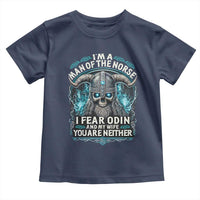 Viking Toddler T Shirt I Am A Man Of The Norse I Fear Odin And My Wife
