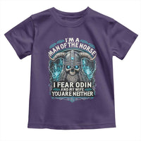 Viking Toddler T Shirt I Am A Man Of The Norse I Fear Odin And My Wife