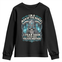 Viking Youth Sweatshirt I Am A Man Of The Norse I Fear Odin And My Wife