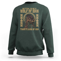 Viking Sweatshirt Better To Be Wolf Of Odin Norse Mythology