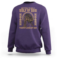 Viking Sweatshirt Better To Be Wolf Of Odin Norse Mythology