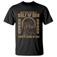 Viking T Shirt Better To Be Wolf Of Odin Norse Mythology